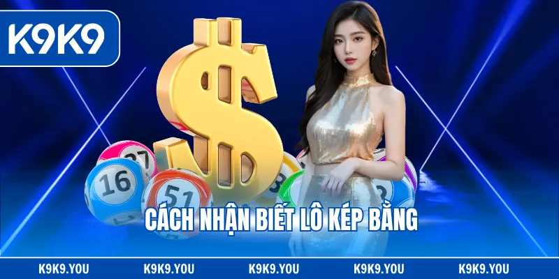 Cách nhận biết lô kép bằng