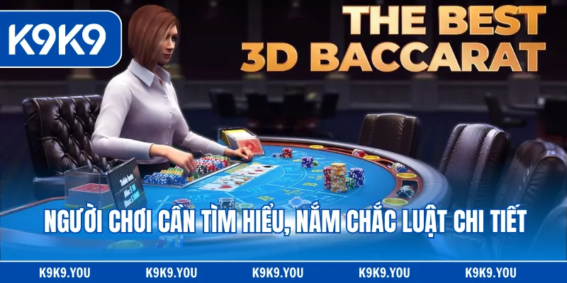 Người chơi cần tìm hiểu, nắm chắc luật chi tiết